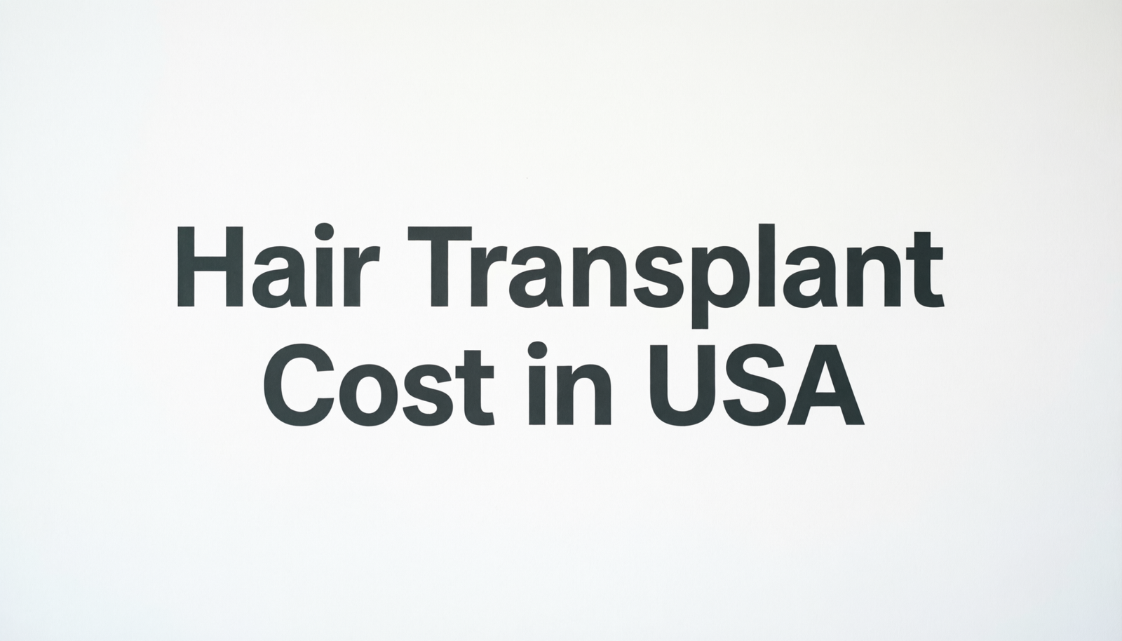 Hair Transplant Cost in USA — a title graphic about hair transplant pricing in the United States.